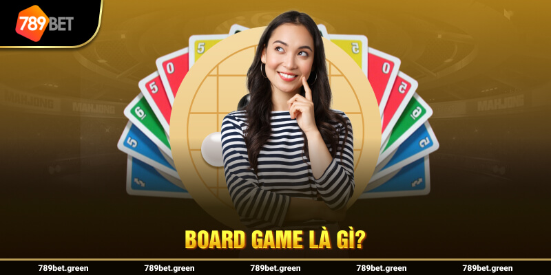 Board Game là gì?